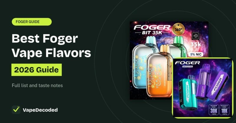 Best Foger Vape Flavors: Full List and Taste Guide guide with Foger Bit 35K and Switch Pro
