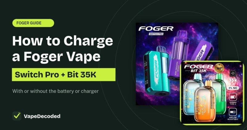 Foger Switch Pro kit and Foger Bit 35K vapes, how to charge guide